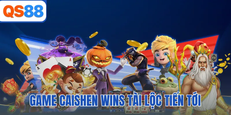 Game Caishen Wins tài lộc tiến tới